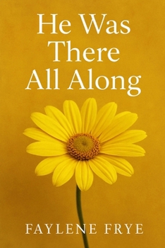 Paperback He was there all along Book