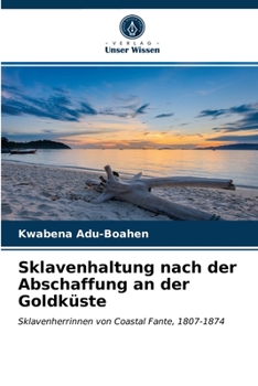 Paperback Sklavenhaltung nach der Abschaffung an der Goldküste [German] Book