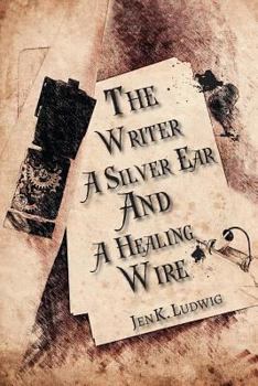 Paperback The Writer A Silver Ear and A Healing Wire Book