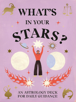 Cards What's in Your Stars?: An Astrology Deck for Daily Guidance Book