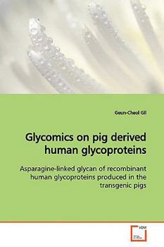 Paperback Glycomics on pig derived human glycoproteins Book