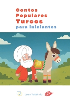 Contos Populares Turcos para Iniciantes: Aprenda Turco Fácil de Forma Divertida! (Portuguese Edition)