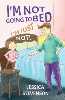 Paperback I'm Not Going to Bed I'm Just Not! Book