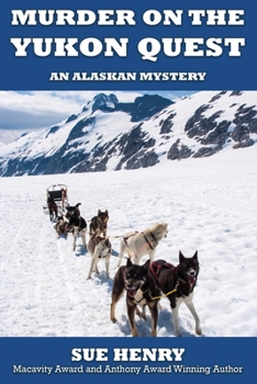 Murder on the Yukon Quest - Book #6 of the Jessie Arnold & Alex Jensen