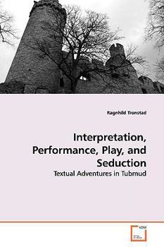 Paperback Interpretation, Performance, Play, and Seduction Book