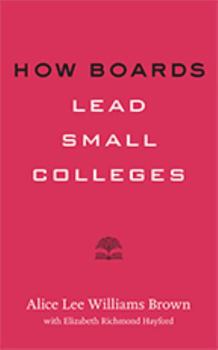 Paperback How Boards Lead Small Colleges Book