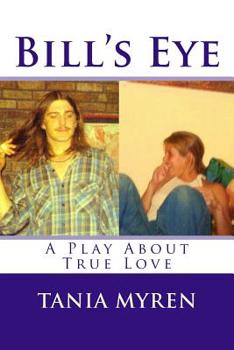 Paperback Bill's Eye: A Play About Love Book