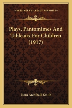 Paperback Plays, Pantomimes And Tableaux For Children (1917) Book