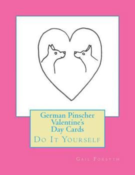 German Pinscher Valentine's Day Cards: Do It Yourself