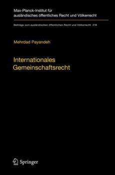 Hardcover Internationales Gemeinschaftsrecht: Zur Herausbildung Gemeinschaftsrechtlicher Strukturen Im Völkerrecht Der Globalisierung [German] Book