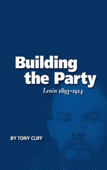 Paperback Building the Party: Lenin 1893-1914 (Vol. 1) Book