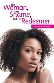 Paperback The Woman, Her Shame, and Her Redeemer Book