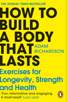 Paperback How to Build a Body That Lasts: Exercises for Longevity, Strength and Health Book