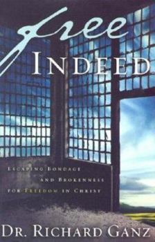 Paperback Free Indeed: Escaping Bondage and Brokenness for Freedom in Christ Book