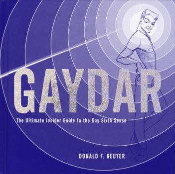 Hardcover Gaydar: The Ultimate Insider Guide to the Gay Sixth Sense Book