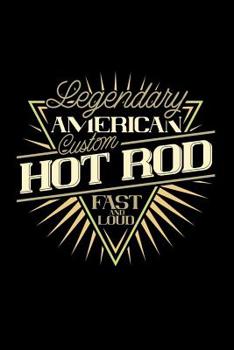 Legendary American Custom Hot Rod - Fast and Loud: 110 Page, Blank Lined Journal