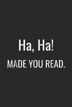 Ha Ha! Made You Read.: Ha Ha! Made You Read  Funny Teacher I Books Journal/Notebook Blank Lined Ruled 6x9 100 Pages