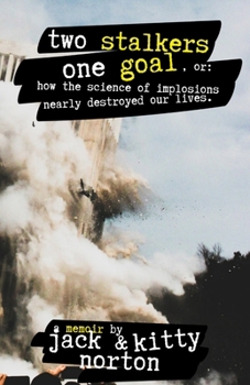 Paperback Two Stalkers, One Goal: How the Science of Implosions Nearly Destroyed Our Lives Book