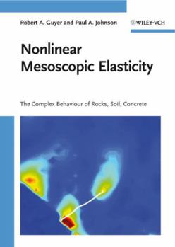 Hardcover Nonlinear Mesoscopic Elasticity: The Complex Behaviour of Granular Media Including Rocks and Soil Book