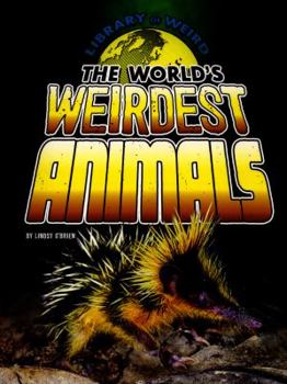 The World's Weirdest Animals - Book  of the Library of the Weird