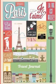 Paperback Paris Travel Journal: Wanderlust Journals Book