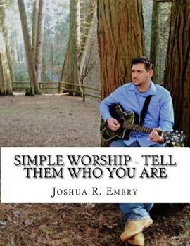 Paperback Simple Worship - Tell Them Who You Are Book