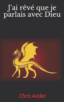 Paperback J'ai rêvé que je parlais avec Dieu [French] Book