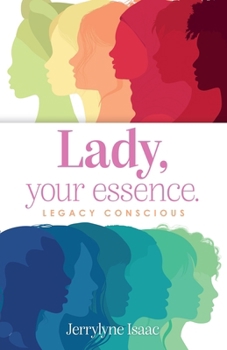 Lady, your essence.: Legacy Conscious