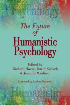 Paperback The Future of Humanistic Psychology Book