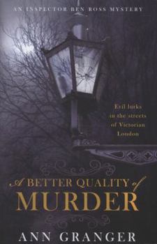 Hardcover A Better Quality of Murder (Inspector Ben Ross Mystery 3): A riveting murder mystery from the heart of Victorian London Book
