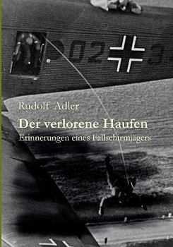 Paperback Der verlorene Haufen: Erinnerungen eines Fallschirmjägers [German] Book