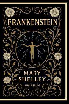 Mary Shelley: Frankenstein: or The Modern Prometheus (English Edition)