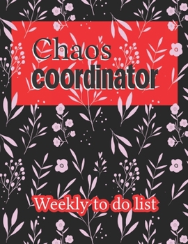 Paperback Chaos Coordinator: Best Weekly Undated To Do List Gift for Everyone You Care About Book