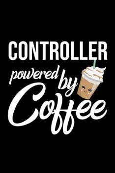 Paperback Controller Powered by Coffee: Christmas Gift for Controller - Funny Controller Journal - Best 2019 Christmas Present Lined Journal - 6x9inch 120 pag Book
