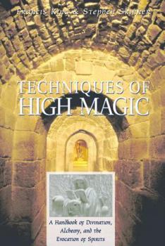 Paperback Techniques of High Magic: A Handbook of Divination, Alchemy, and the Evocation of Spirits Book