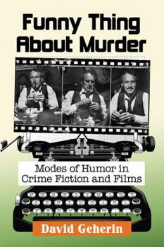 Paperback Funny Thing About Murder: Modes of Humor in Crime Fiction and Films Book