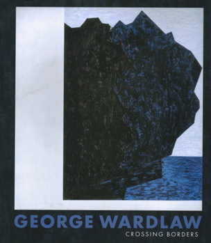 Hardcover George Wardlaw: Crossing Borders Book