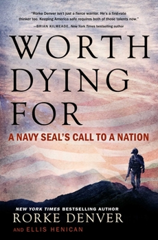 Paperback Worth Dying for: A Navy Seal's Call to a Nation Book