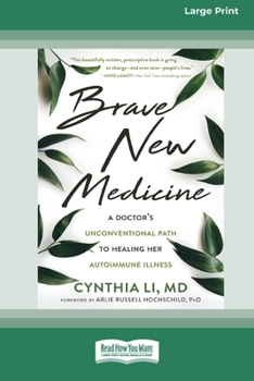 Paperback Brave New Medicine: A Doctor's Unconventional Path to Healing Her Autoimmune Illness (16pt Large Print Edition) Book