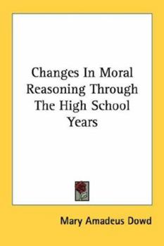 Paperback Changes In Moral Reasoning Through The High School Years Book