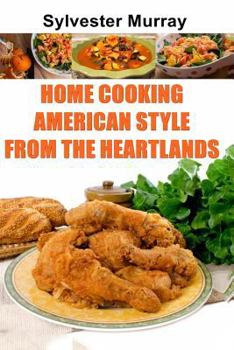 Paperback Home Cooking American Style From The Heartlands Book