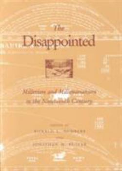 Paperback The Disappointed: Millerism and Millerarianism in the Nineteenth Century Book