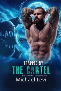 Paperback Trapped by the Cartel: Wolf Shifter MM MPreg Romance Book