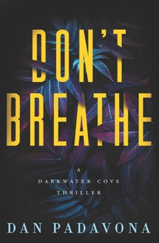 Don't Breathe - Book #6 of the Darkwater Cove