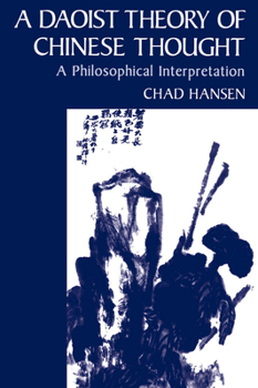Paperback A Daoist Theory of Chinese Thought: A Philosophical Interpretation Book