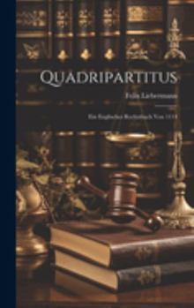 Hardcover Quadripartitus: Ein Englisches Rechtsbuch Von 1114 [German] Book