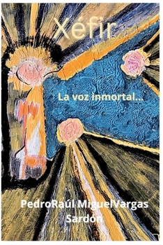 Paperback xéfir: la voz inmortal [Spanish] Book