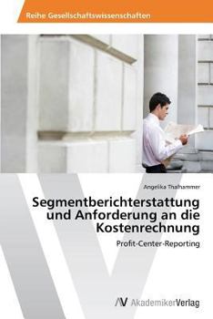 Paperback Segmentberichterstattung und Anforderung an die Kostenrechnung [German] Book