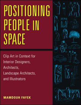 Paperback Positioning People in Space: Clip Art in Context for Designers, Architects, Landscape Architects, and Illustrators Book