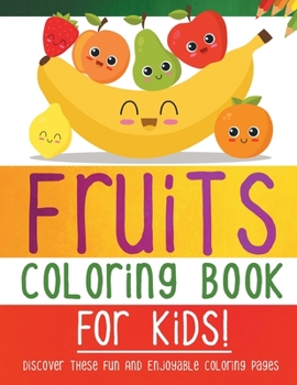 Paperback Fruits Coloring Book For Kids! Book